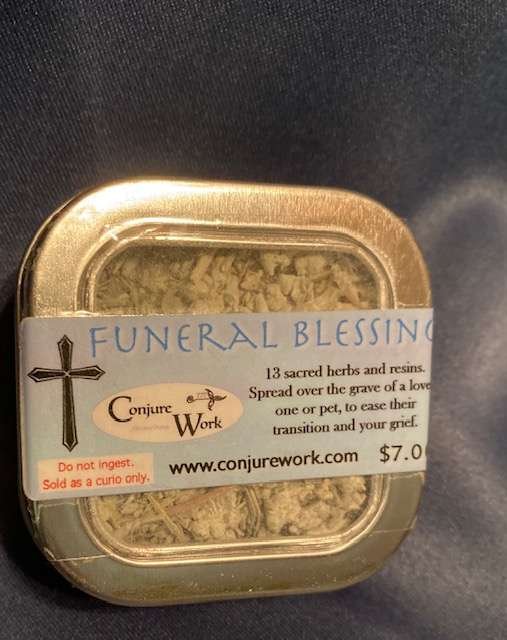 Funeral Blessing, special item at Conjure Work