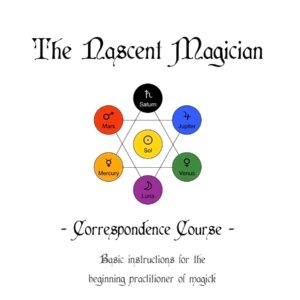 The Nascent Magician, magick course, by Magus; witchcraft, sorcery, ceremonial magick, hoodoo