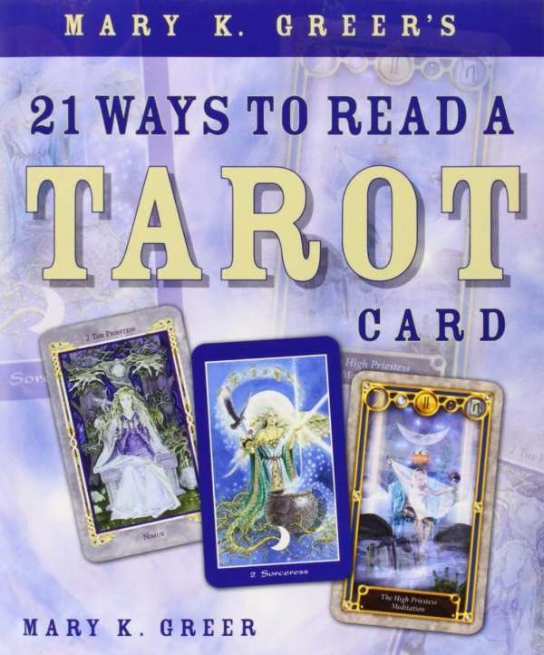 21 Ways To Read A Tarot Card, by Mary K. Greer, at Conjure Work, Kevin Trent Boswell