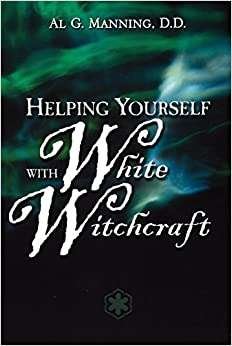 Helping Yourself With White Witchcraft