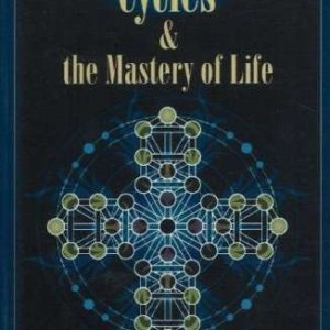 Kabbalistic Cycles & The Mastery of Life