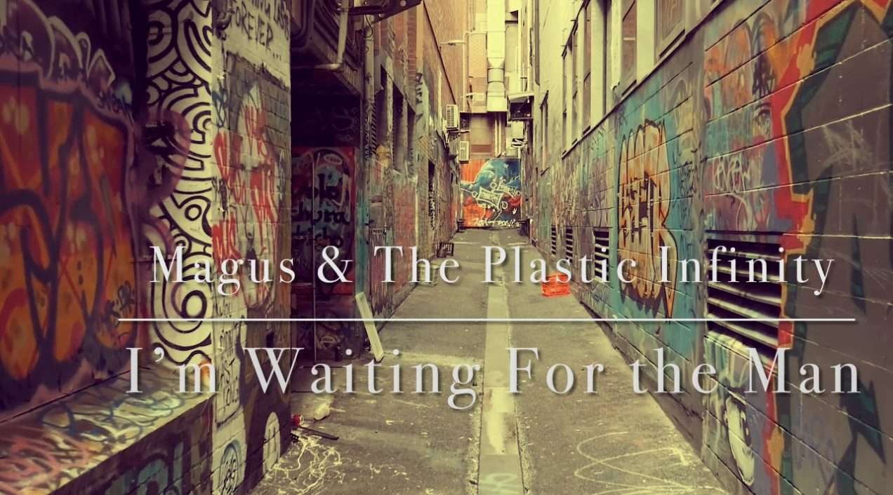 I’m Waiting For The Man - The Music of Magus